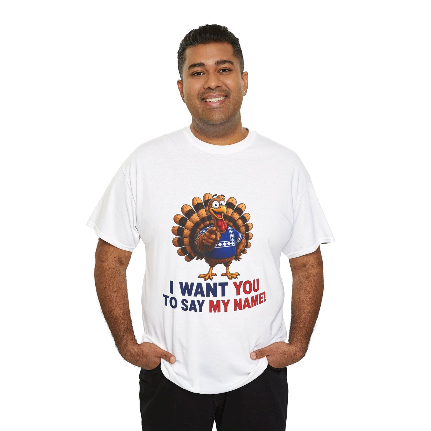Turkey Patriotic Tee — "I Want You To Say My Name!" Shirt