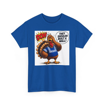 Turkey T-Shirt — “They Shoulda Built A Wall” Tee