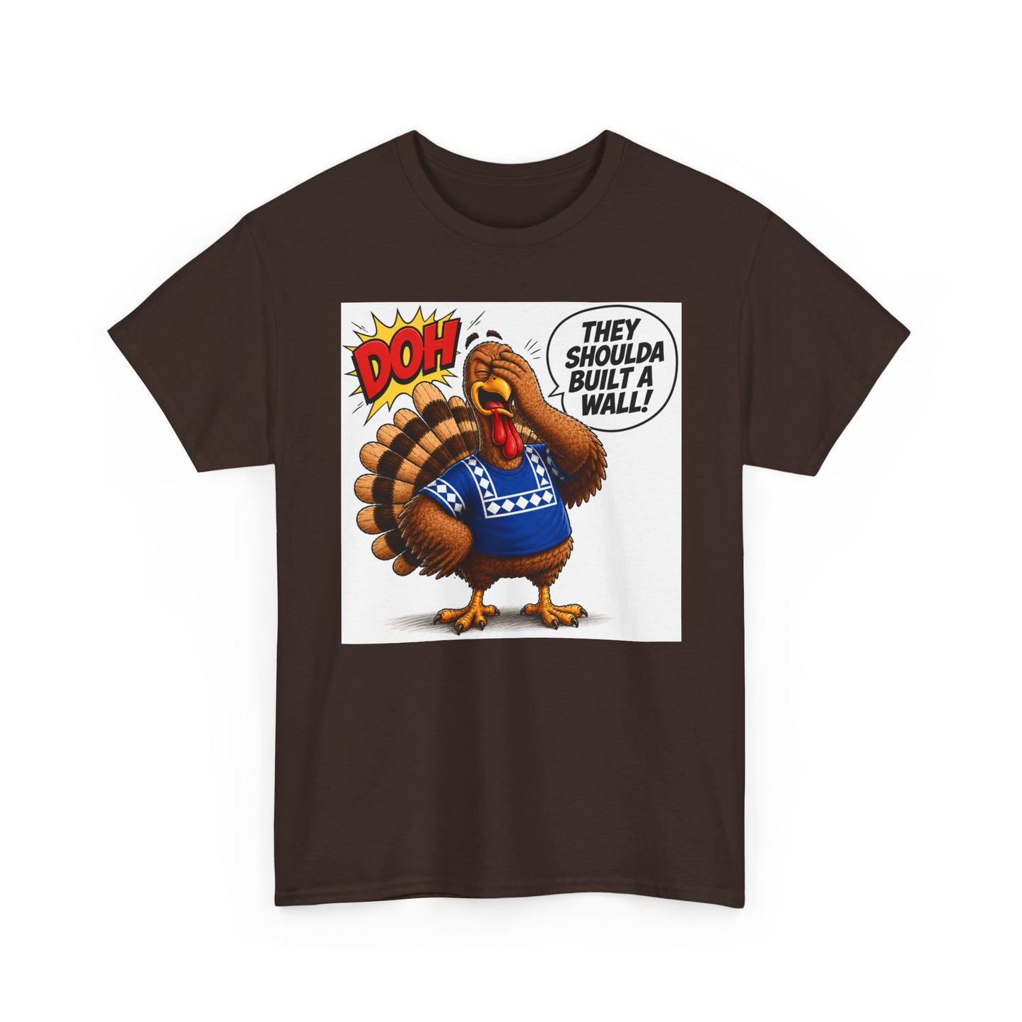 Turkey T-Shirt — “They Shoulda Built A Wall” Tee