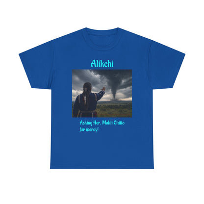 Alikchi Tornado Graphic Tee with "Asking Her: Mahli Chitto, for mercy!"