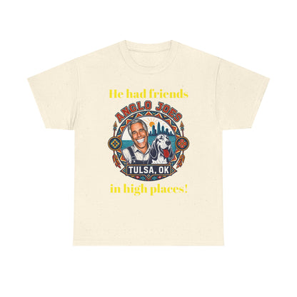 Anglo Joe’s Tulsa OK Tee — "He Had Friends in High Places" Retro Graphic T-Shirt