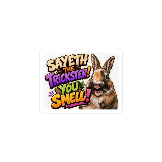 "Sayeth the Trickster! You Smell!" Funny Rabbit Decal