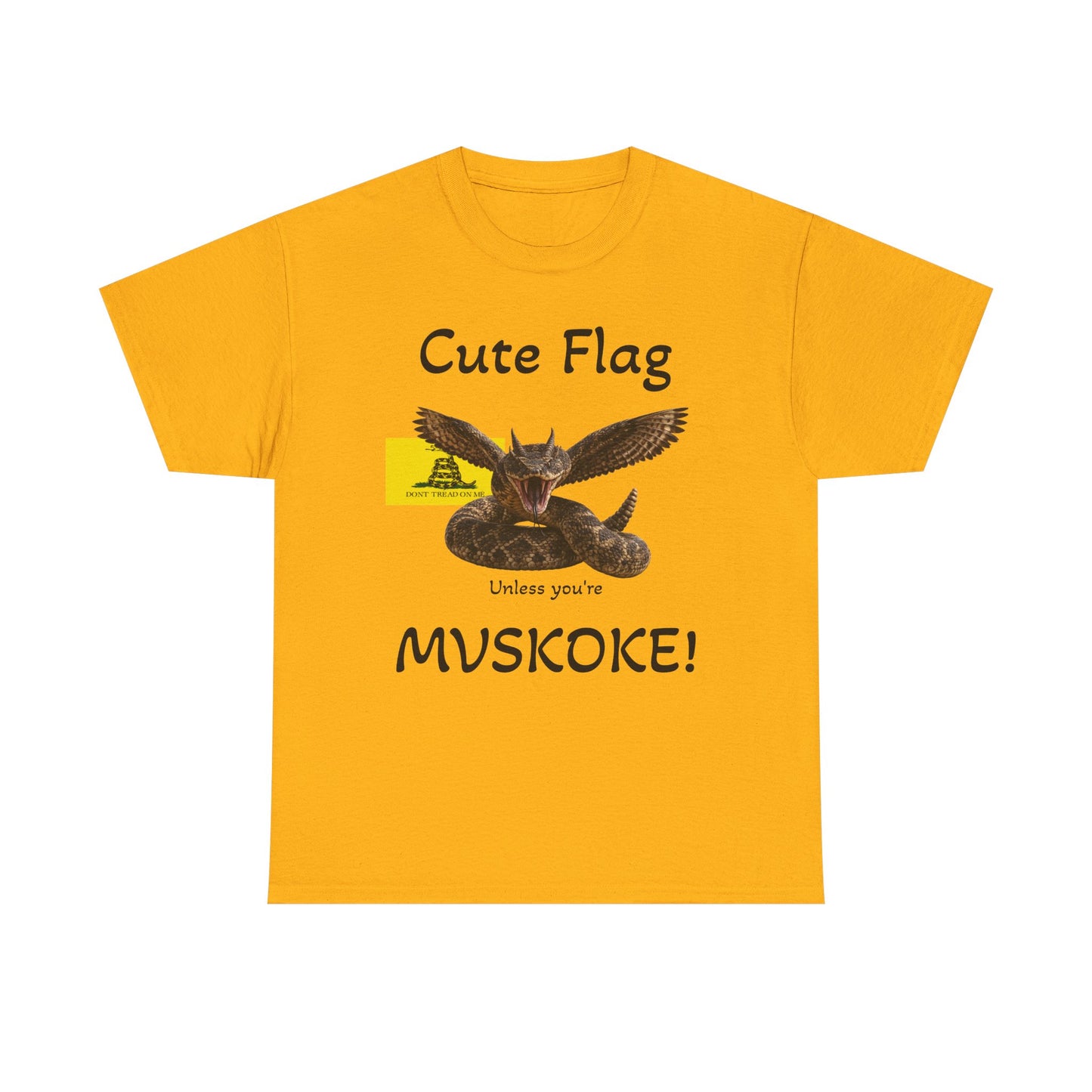 “Cute Flag Unless You’re MVSKOKE” Native Heritage T‑Shirt