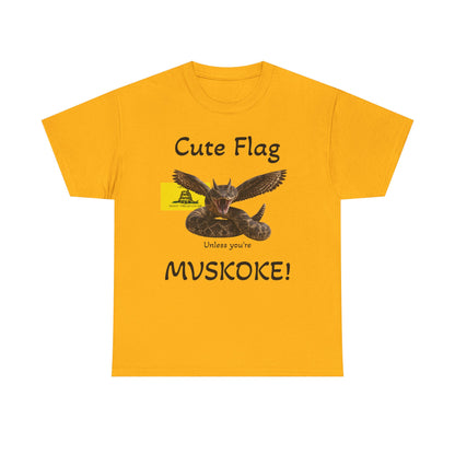 “Cute Flag Unless You’re MVSKOKE” Native Heritage T‑Shirt