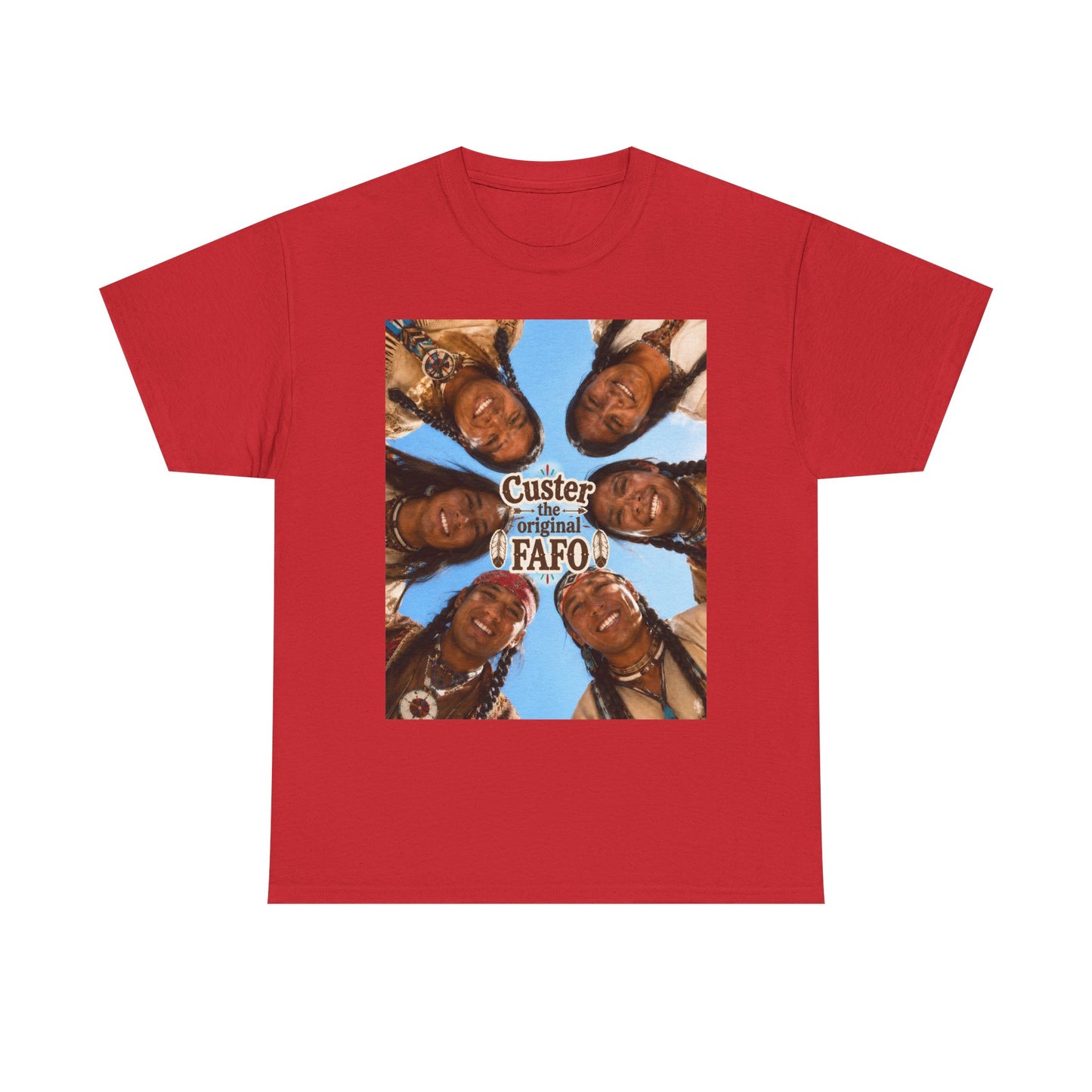 Custer FAFO Graphic Tee — Vintage Native American Portraits