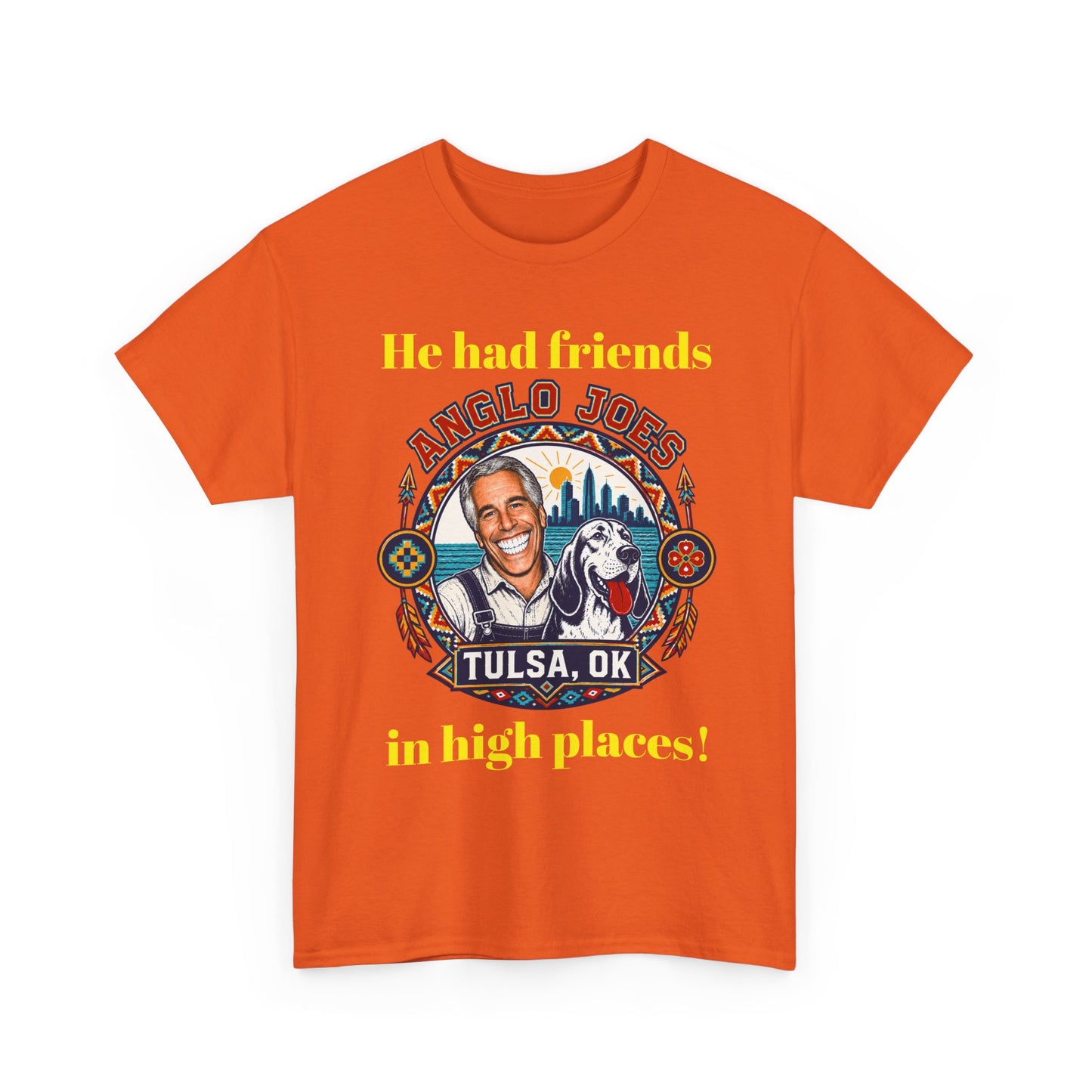 Anglo Joe’s Tulsa OK Tee — "He Had Friends in High Places" Retro Graphic T-Shirt