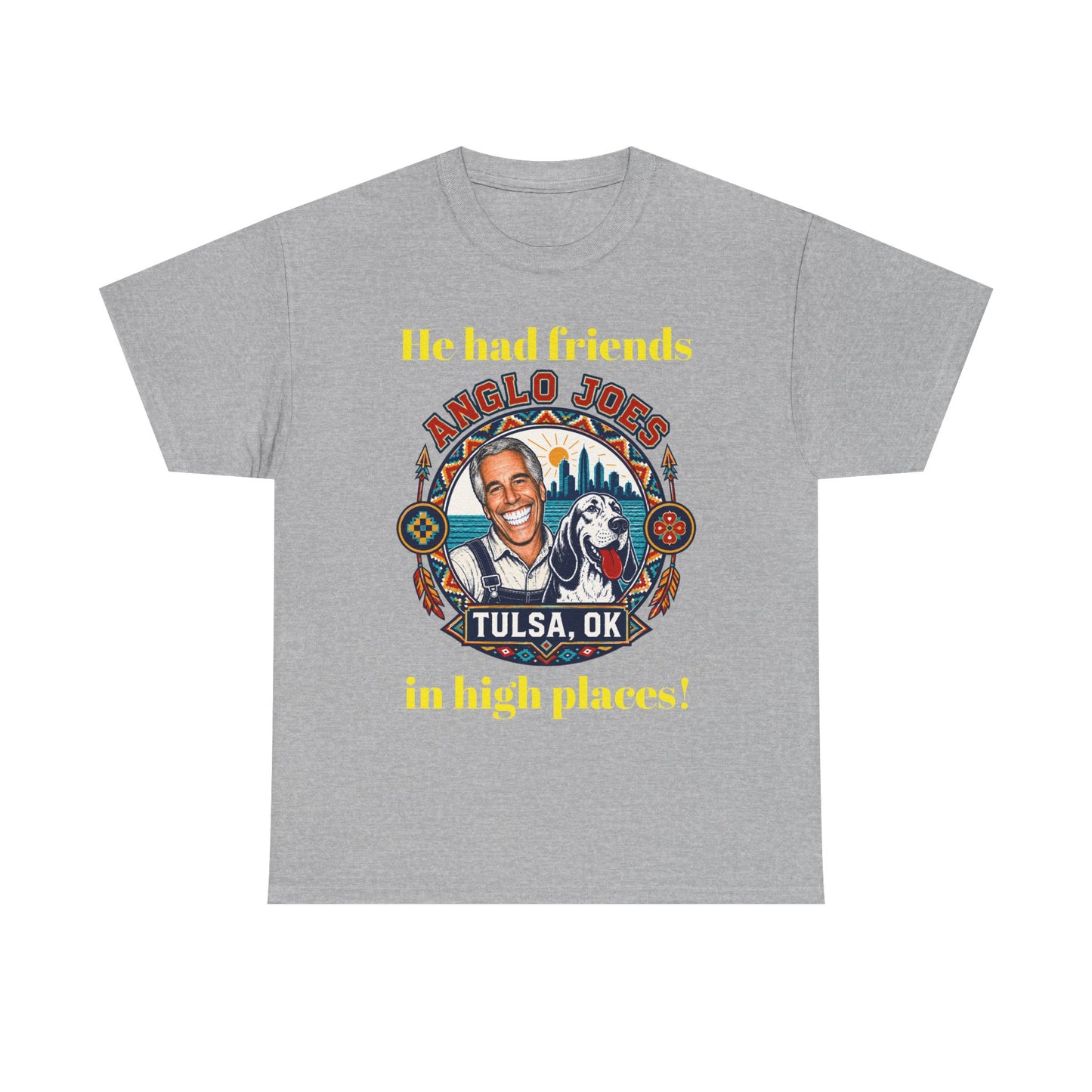 Anglo Joe’s Tulsa OK Tee — "He Had Friends in High Places" Retro Graphic T-Shirt