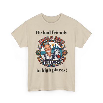 Anglo Joe’s Friends Tulsa OK Tee — "He Had Friends in High Places" Retro Graphic T-Shirt