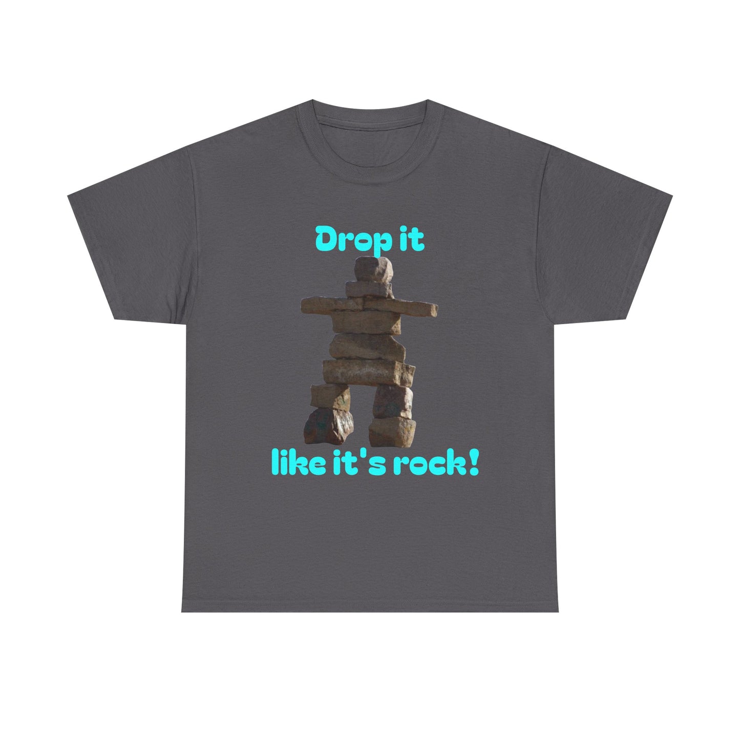 T‑Shirt — "Drop it like it's rock!" Inukshuk Stone Stack Tee