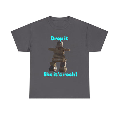 T‑Shirt — "Drop it like it's rock!" Inukshuk Stone Stack Tee