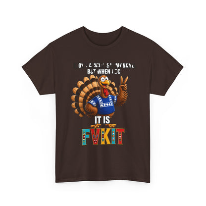 Turkey T-Shirt — "I Don't Always Say My Name... But When I Do It's Fvckit" Graphic Tee