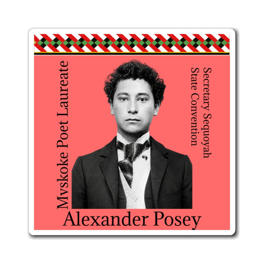 Alexander Posey Historical Portrait Magnet — Mvskoke Poet Laureate & Secretary, Sequoyah State Convention