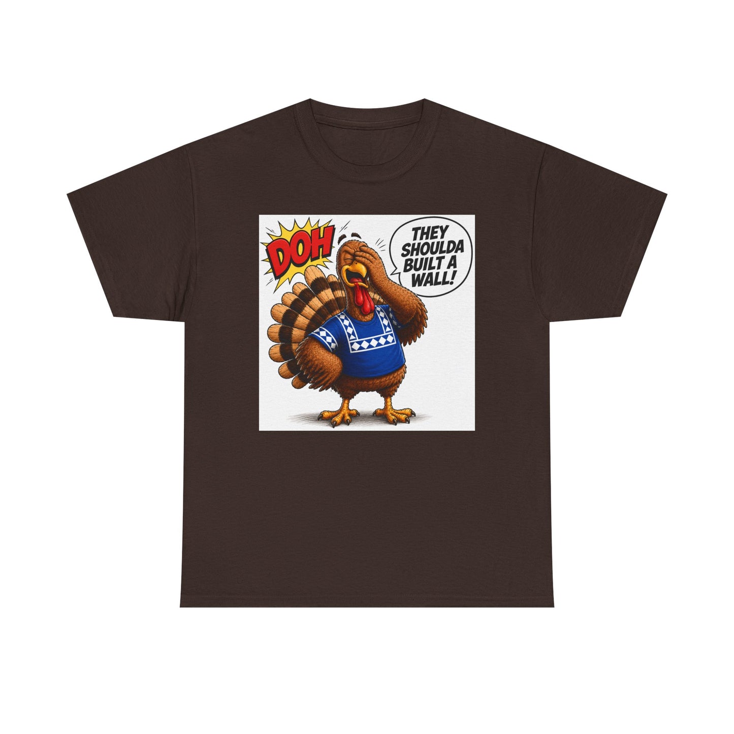 Turkey T-Shirt — “They Shoulda Built A Wall” Tee