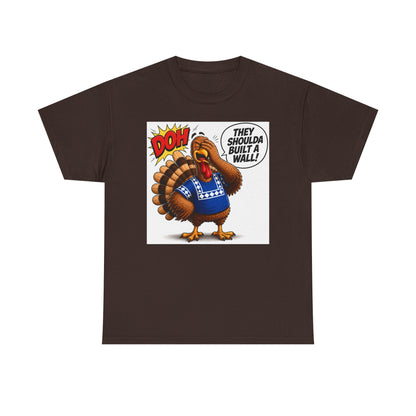 Turkey T-Shirt — “They Shoulda Built A Wall” Tee