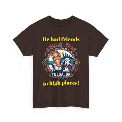 Anglo Joe’s Tulsa OK Tee — "He Had Friends in High Places" Retro Graphic T-Shirt