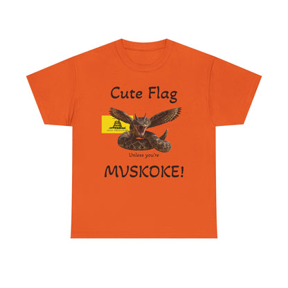 “Cute Flag Unless You’re MVSKOKE” Native Heritage T‑Shirt