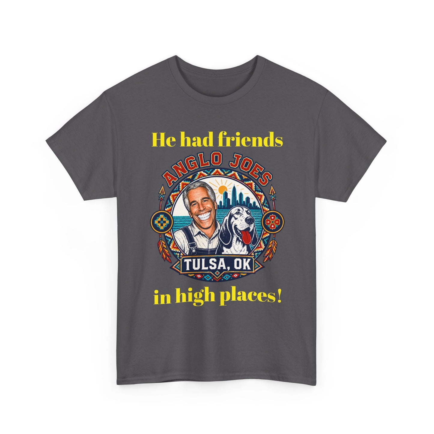 Anglo Joe’s Tulsa OK Tee — "He Had Friends in High Places" Retro Graphic T-Shirt