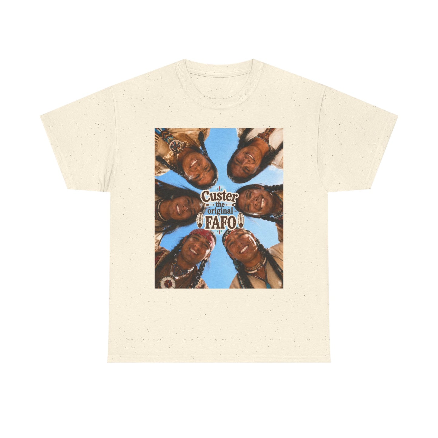 Custer FAFO Graphic Tee — Vintage Native American Portraits