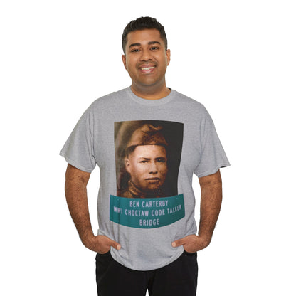 Ben Carterby Choctaw Code Talker T-Shirt — WWII Native American Veteran Tribute