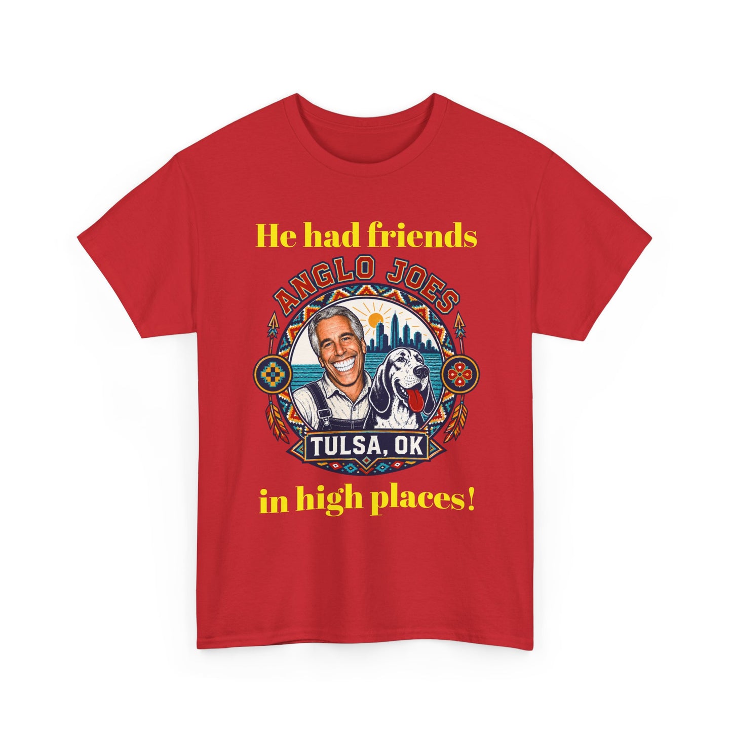 Anglo Joe’s Tulsa OK Tee — "He Had Friends in High Places" Retro Graphic T-Shirt