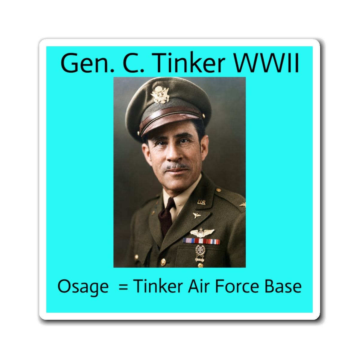 Gen. C. Tinker WWII Magnet — Tinker Air Force Base Osage Tribute