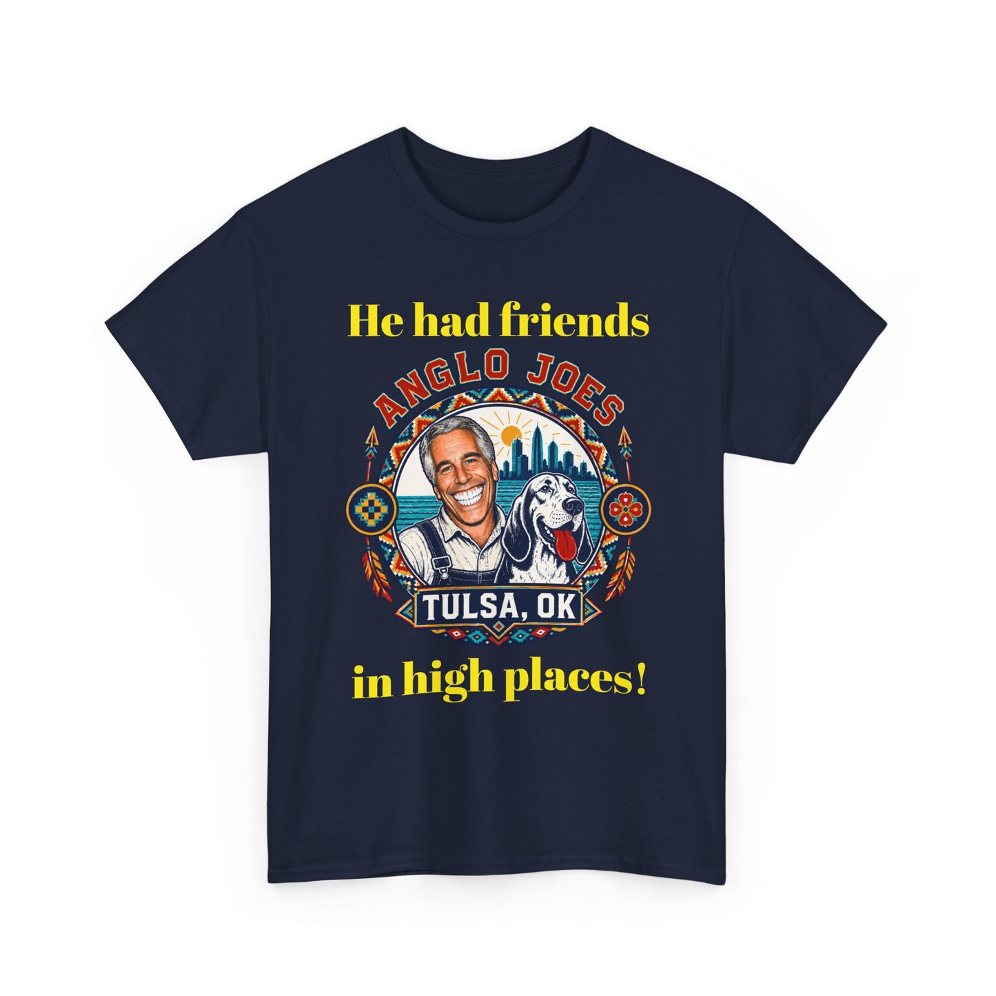Anglo Joe’s Tulsa OK Tee — "He Had Friends in High Places" Retro Graphic T-Shirt