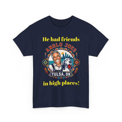 Anglo Joe’s Tulsa OK Tee — "He Had Friends in High Places" Retro Graphic T-Shirt