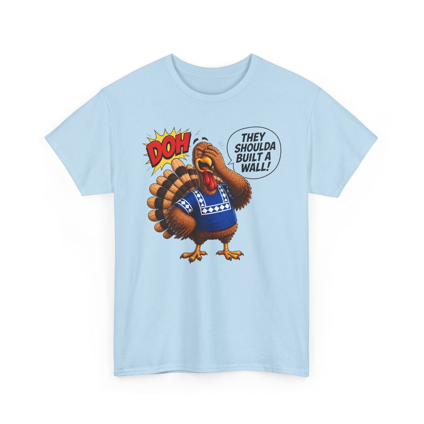 Turkey T-Shirt — “They Shoulda Built A Wall” Tee