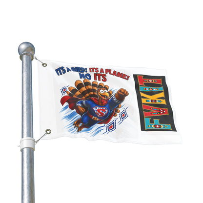 Turkey Double-Sided Flag — "It’s a Bird! It’s a Plane! No It’s" Thanksgiving Decoration