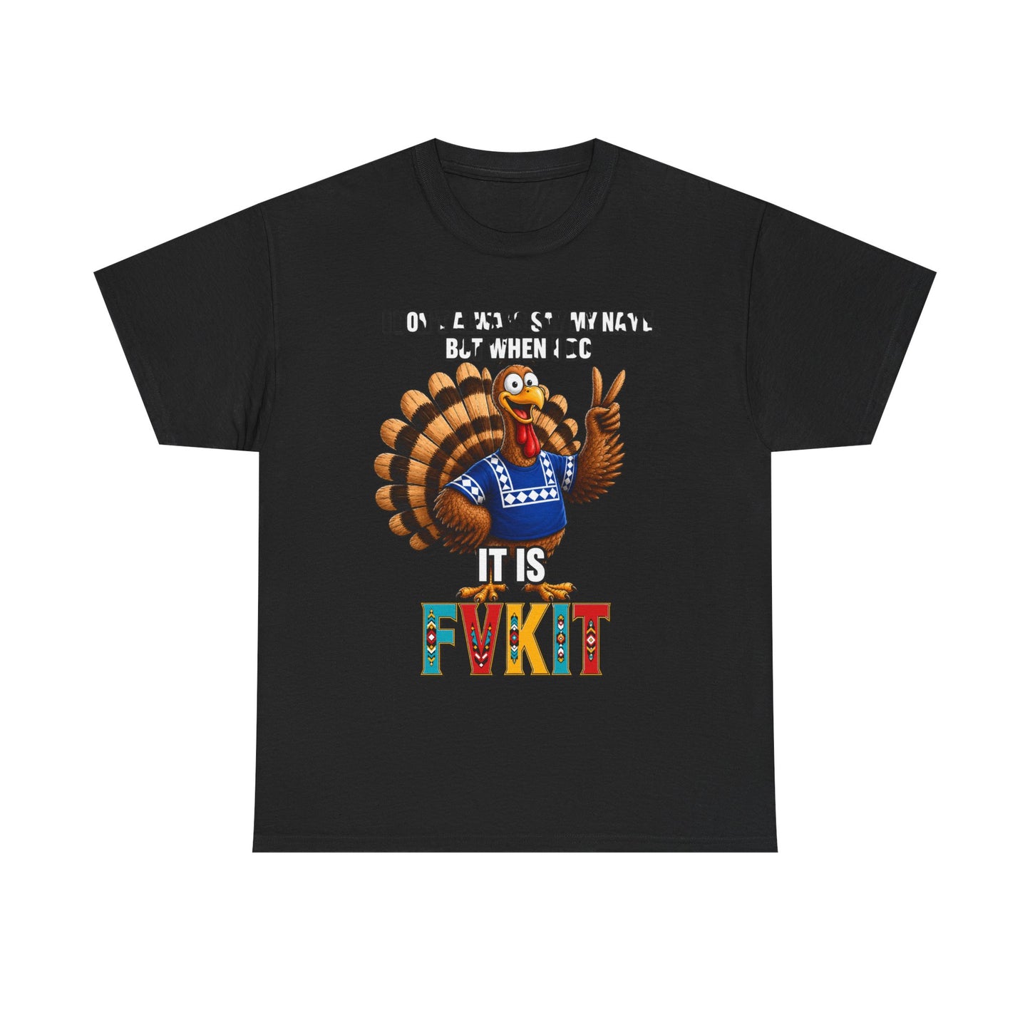 Turkey T-Shirt — "I Don't Always Say My Name... But When I Do It's Fvckit" Graphic Tee