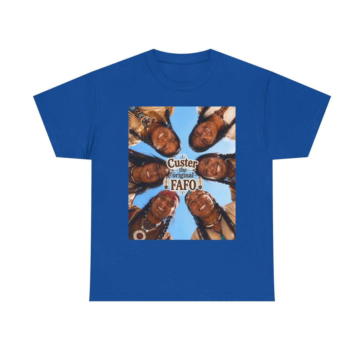Custer FAFO Graphic Tee — Vintage Native American Portraits