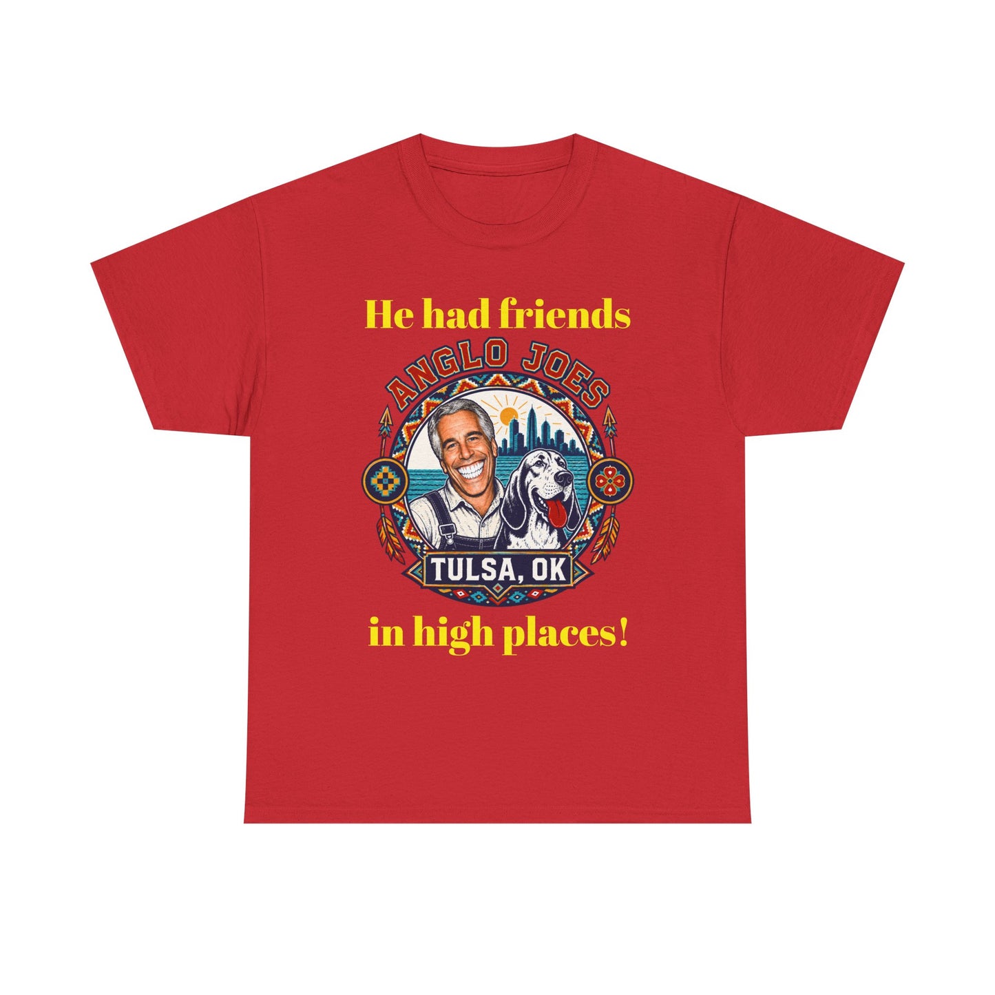 Anglo Joe’s Tulsa OK Tee — "He Had Friends in High Places" Retro Graphic T-Shirt