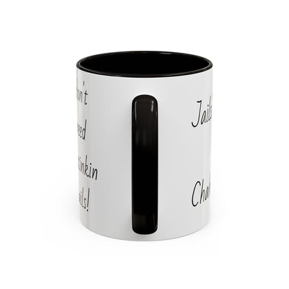 Jails? Ch Colorful Mugs (11oz, 15oz)