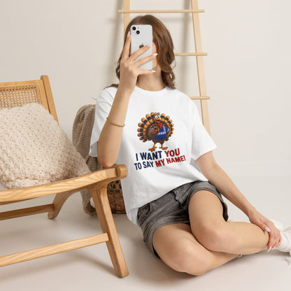 Turkey Patriotic Tee — "I Want You To Say My Name!"  Shirt