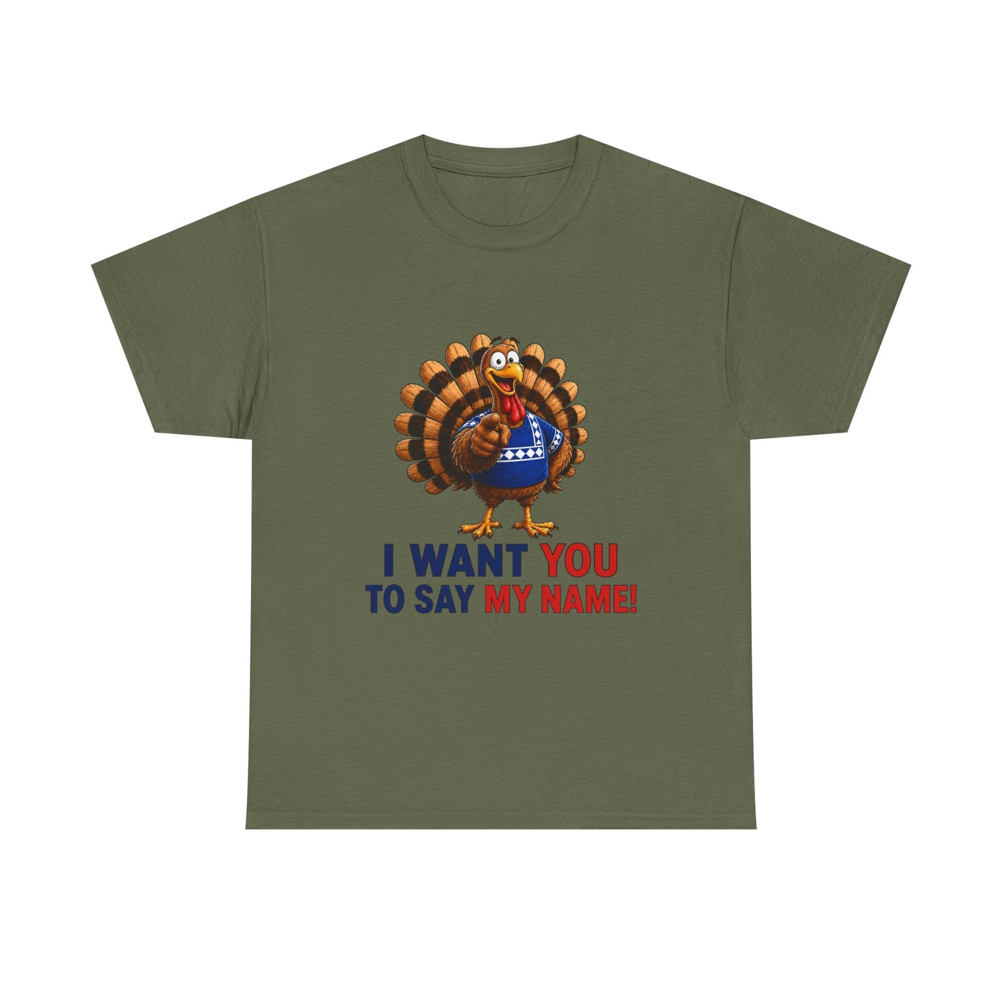 Turkey Patriotic Tee — "I Want You To Say My Name!"  Shirt