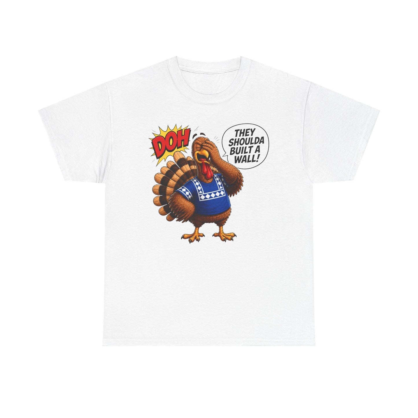 Turkey T-Shirt — “They Shoulda Built A Wall” Tee