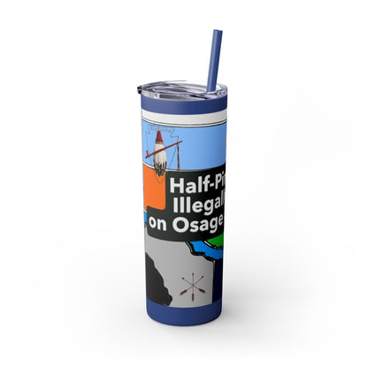 20oz Skinny Tumbler — 'Half-Pint Illegally on Osage Rez' Graphic Stainless Straw Cup