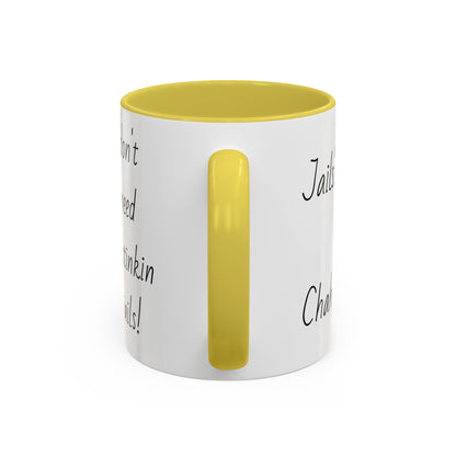 Jails? Ch Colorful Mugs (11oz, 15oz)