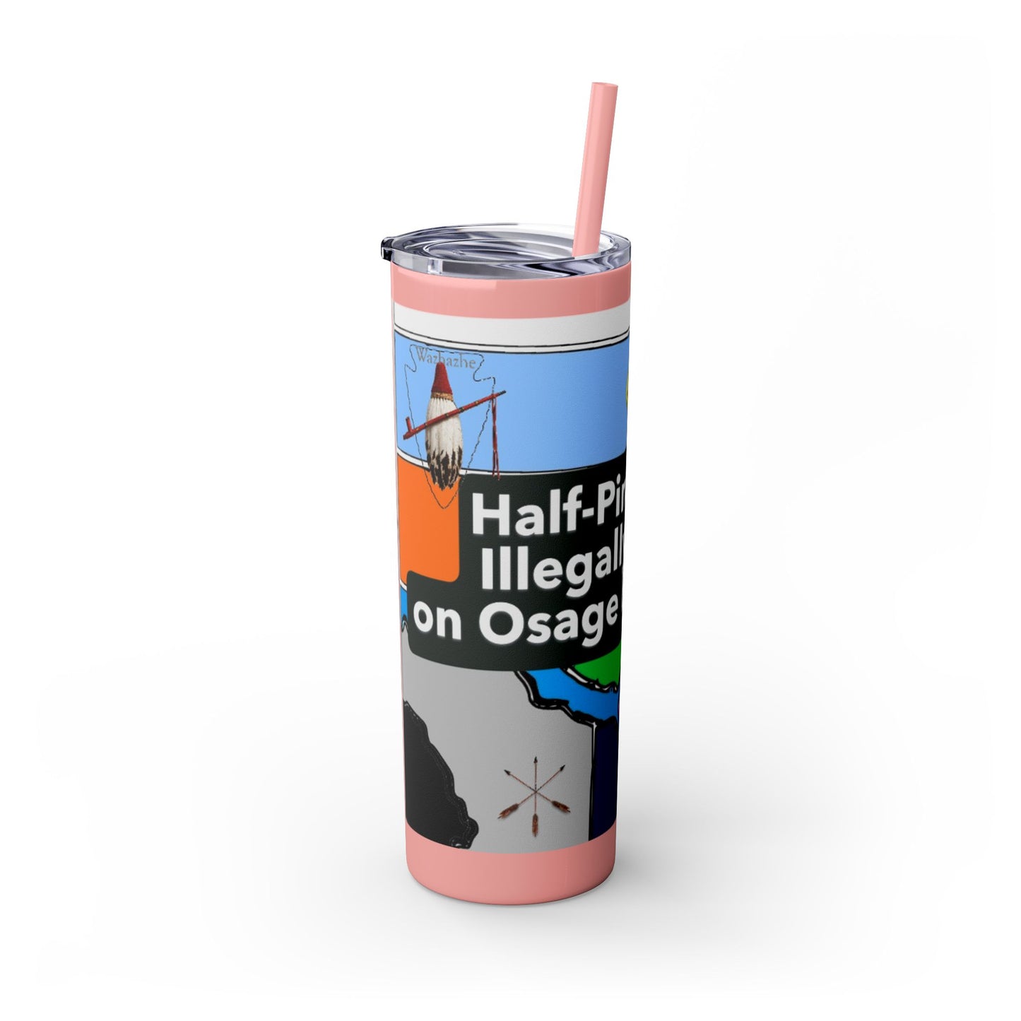 20oz Skinny Tumbler — 'Half-Pint Illegally on Osage Rez' Graphic Stainless Straw Cup