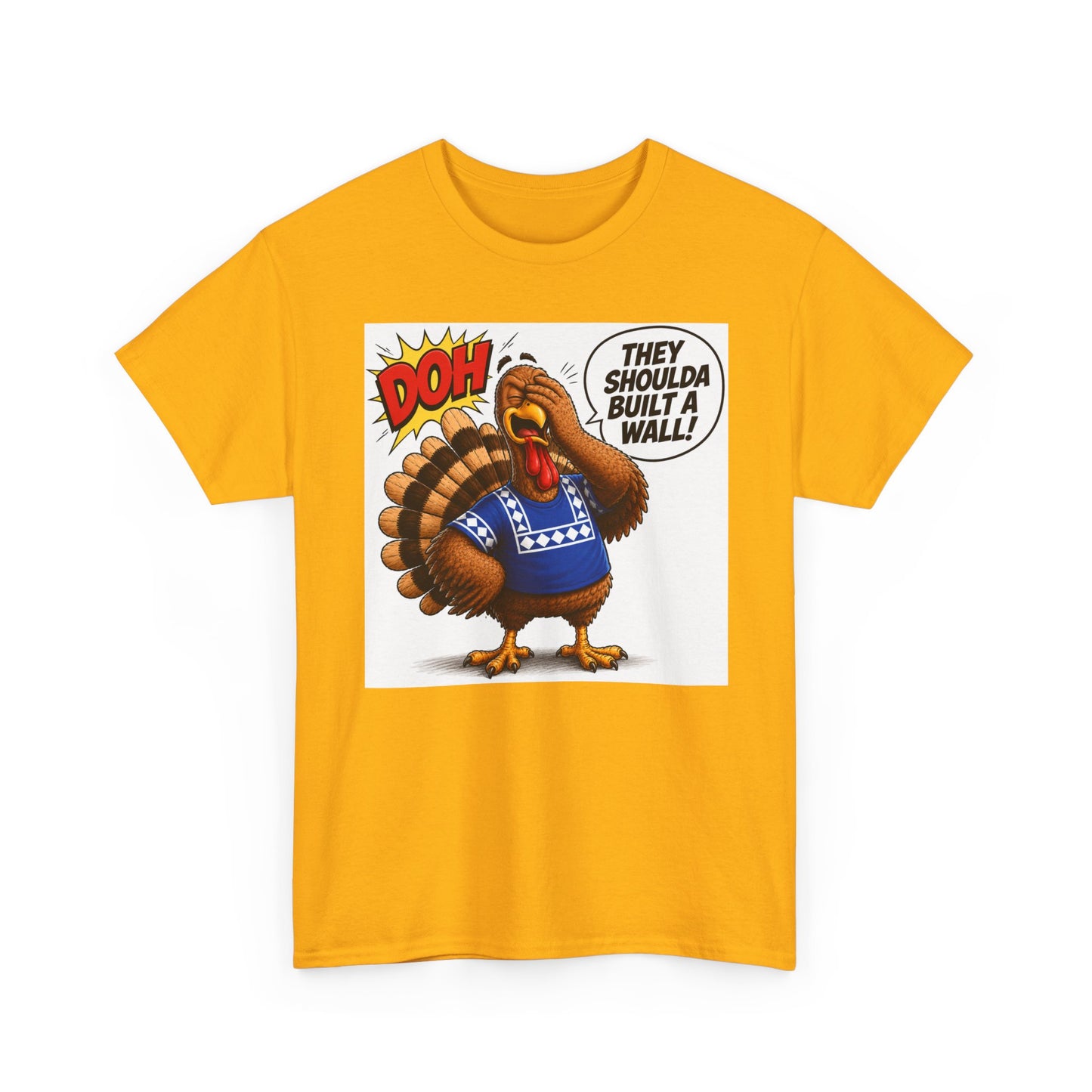 Turkey T-Shirt — “They Shoulda Built A Wall” Tee