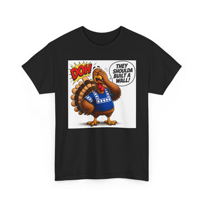 Turkey T-Shirt — “They Shoulda Built A Wall” Tee