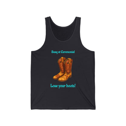 Cowboy Boots Tank Top — "Swing at Ceremonial, Lose Your Boots!" Western Graphic Tank