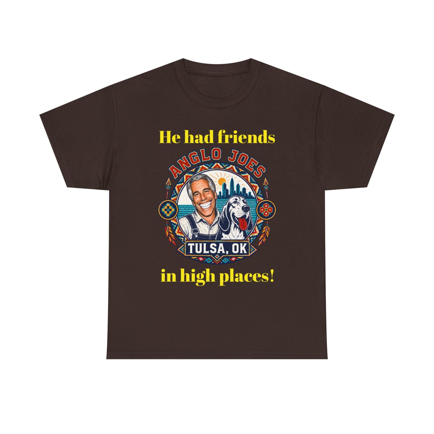 Anglo Joe’s Tulsa OK Tee — "He Had Friends in High Places" Retro Graphic T-Shirt