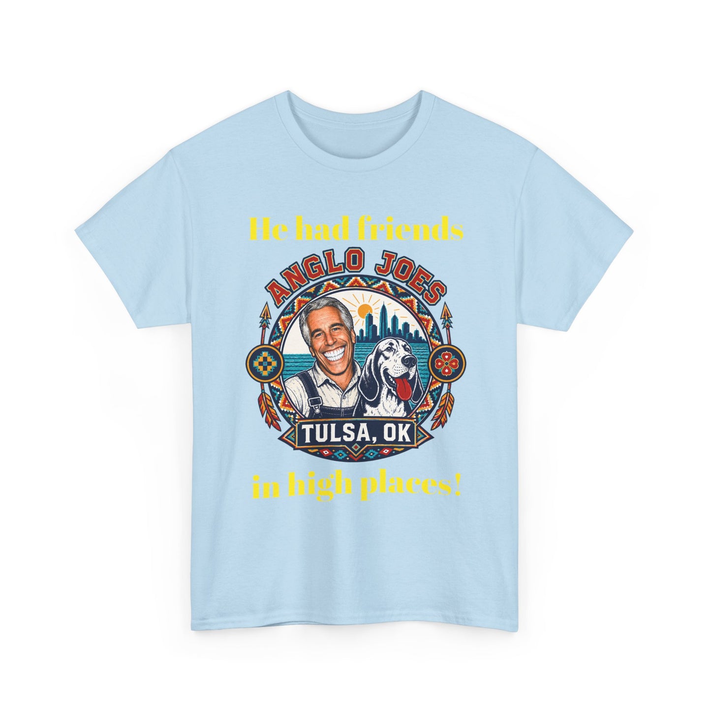 Anglo Joe’s Tulsa OK Tee — "He Had Friends in High Places" Retro Graphic T-Shirt