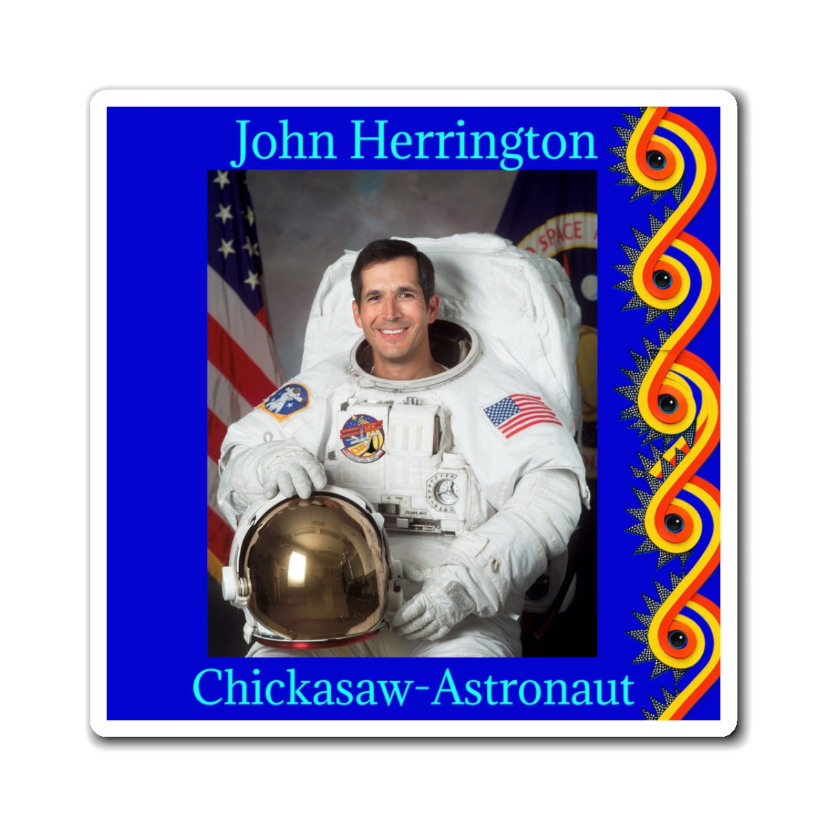 John Herrington Astronaut Photo Magnet — Custom Name & Tribe (Chickasaw-Astronaut)