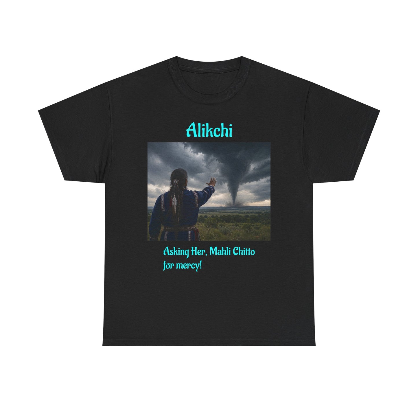 Alikchi Tornado Graphic Tee with "Asking Her: Mahli Chitto, for mercy!"