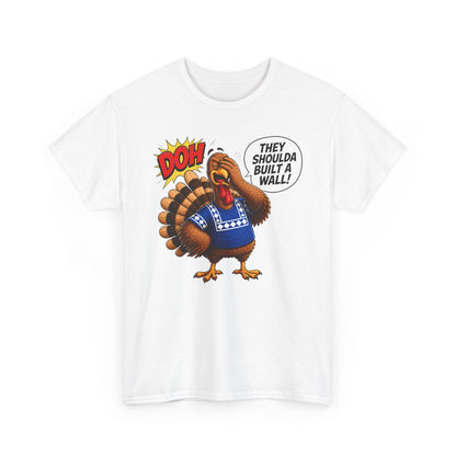 Turkey T-Shirt — “They Shoulda Built A Wall” Tee