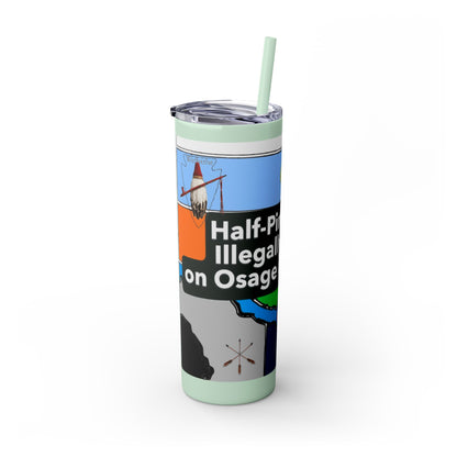 20oz Skinny Tumbler — 'Half-Pint Illegally on Osage Rez' Graphic Stainless Straw Cup