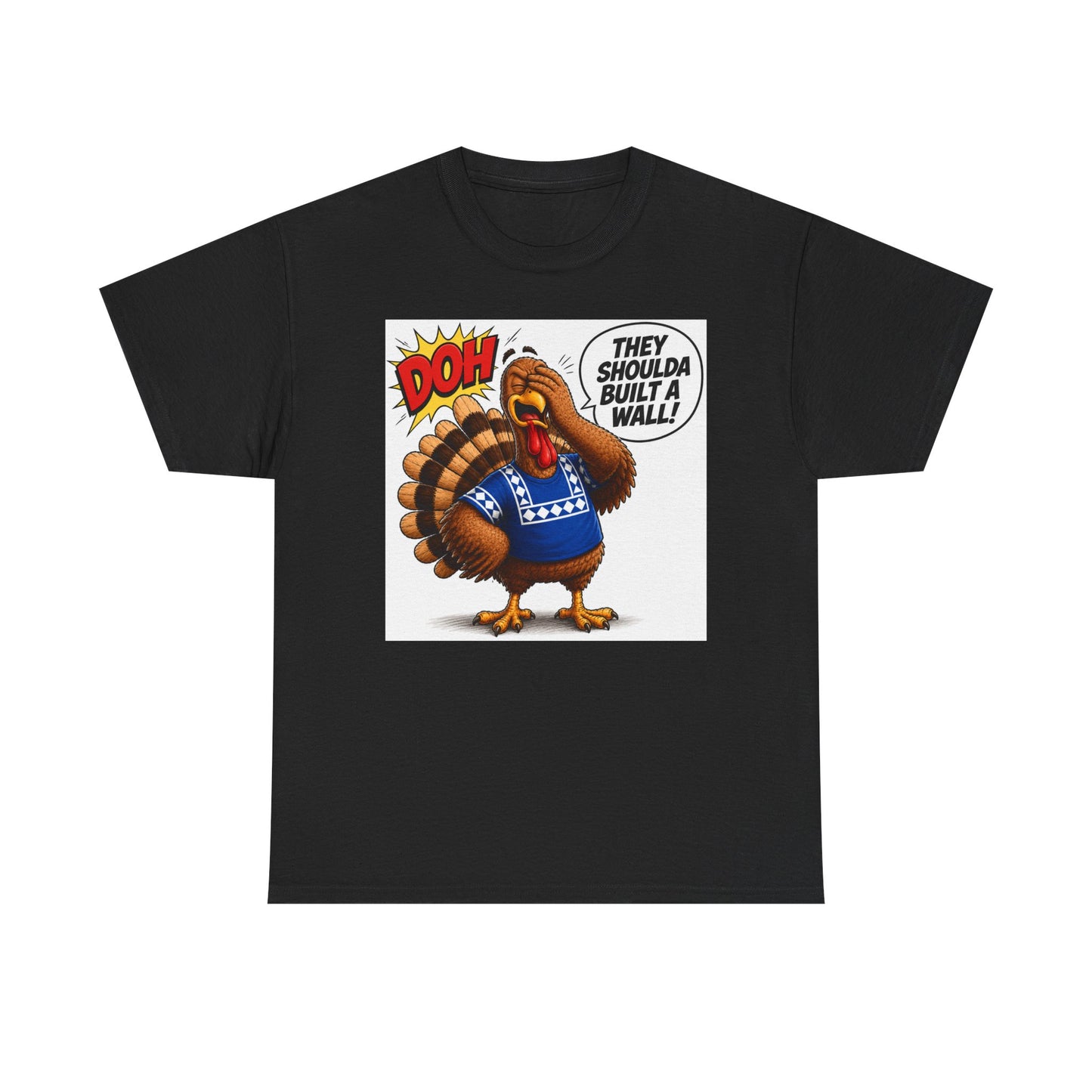 Turkey T-Shirt — “They Shoulda Built A Wall” Tee