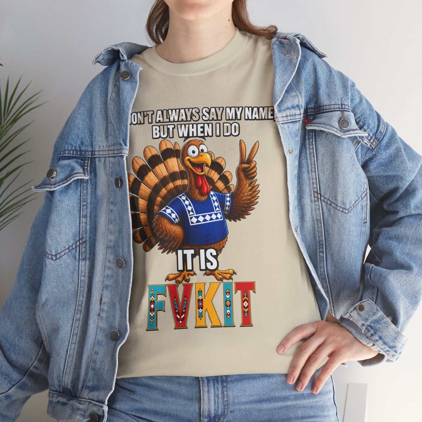 Turkey T-Shirt — "I Don't Always Say My Name... But When I Do It's Fvckit" Graphic Tee